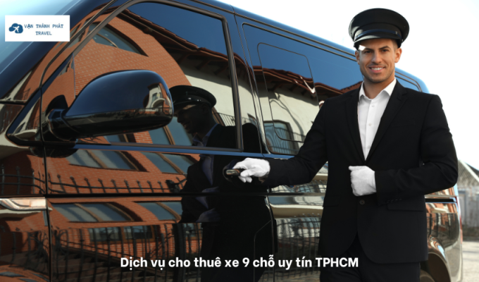 Dịch vụ cho thuê xe 9 chỗ uy tín TPHCM