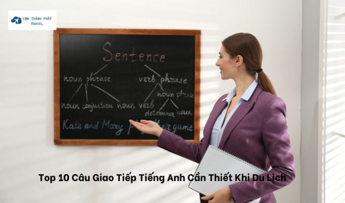 Top 10 Câu Giao Tiếp Tiếng Anh Cần Thiết Khi Du Lịch